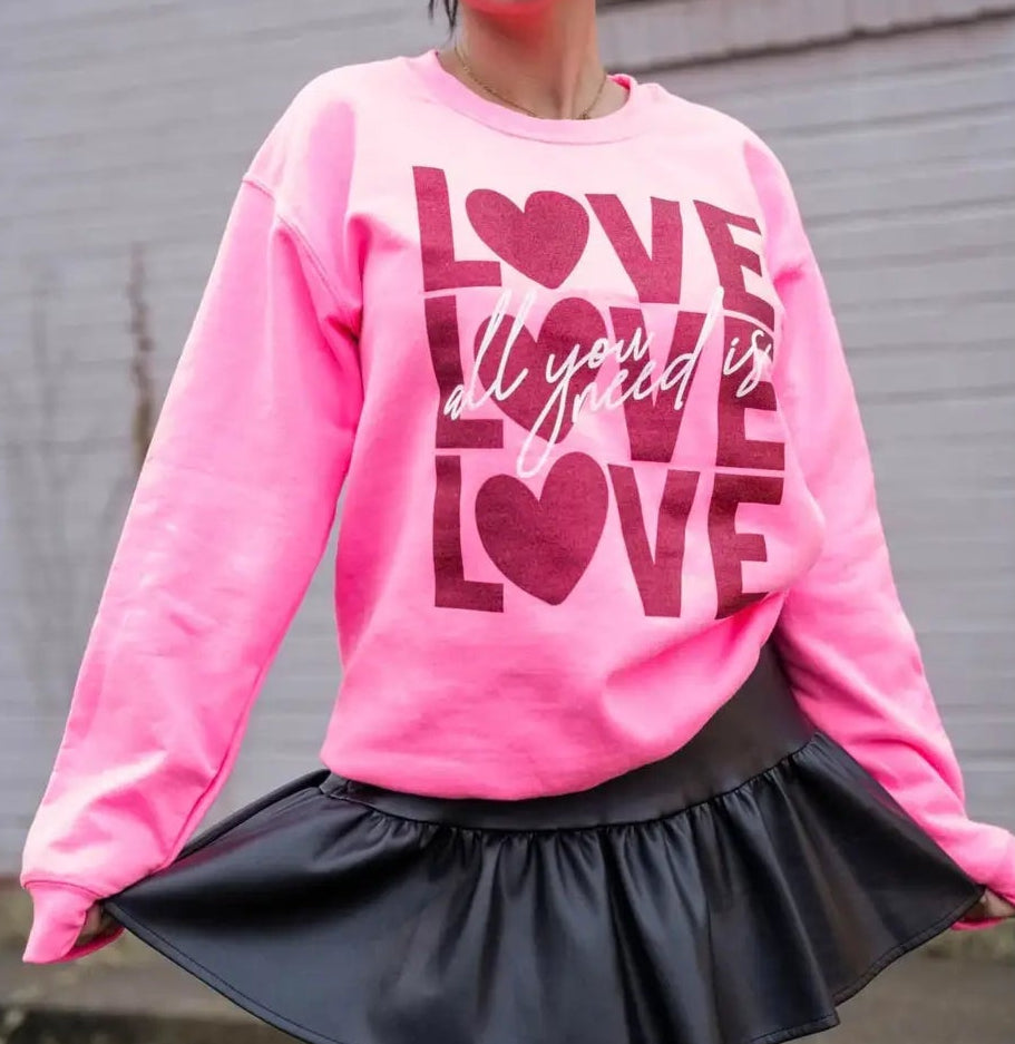 Love is All You Need Sweatshirt