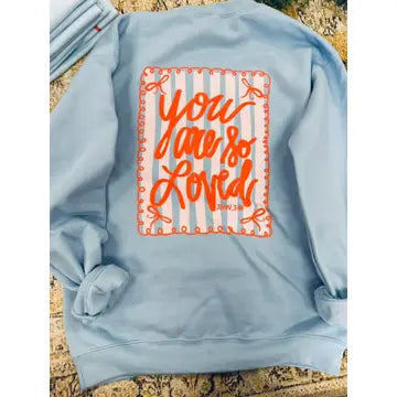 You Are Loved Sweatshirt